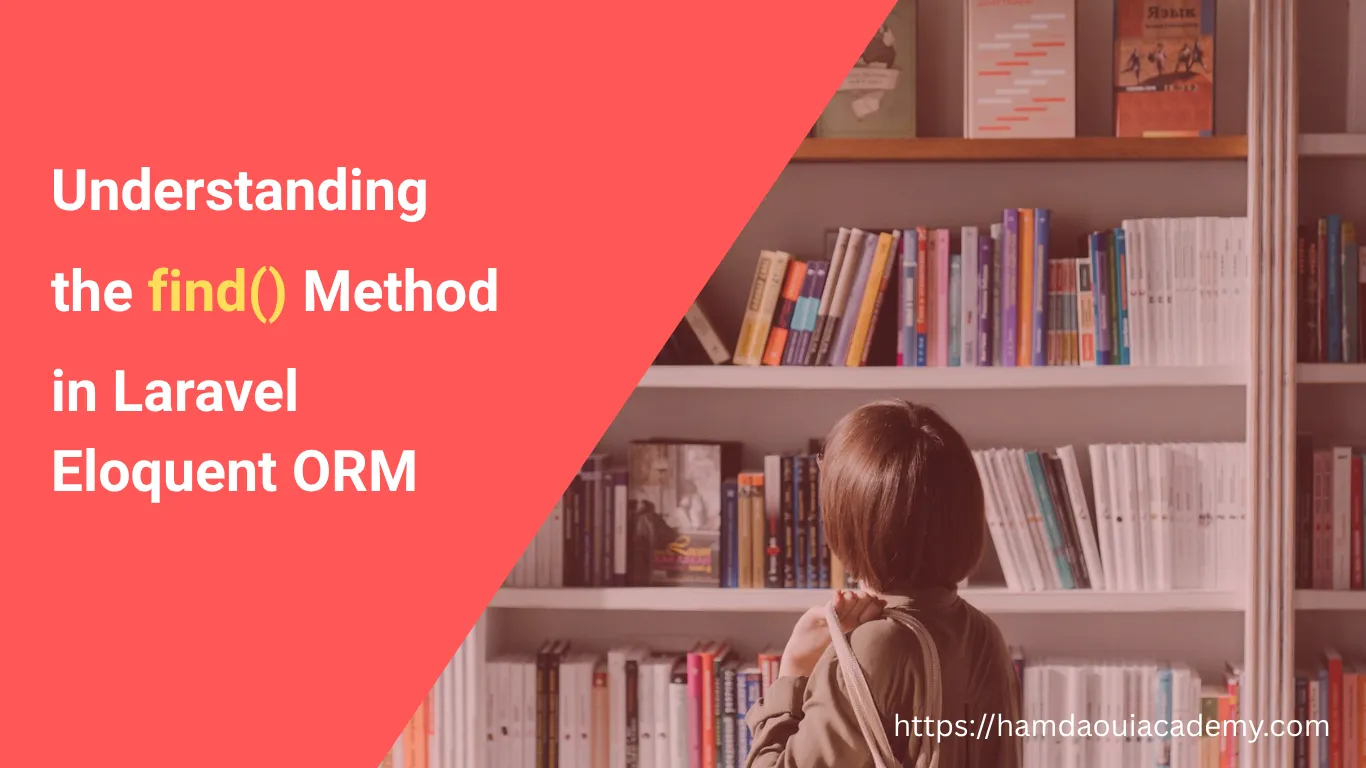 Understanding the find() Method in Laravel Eloquent ORM: Use Cases and Examples
